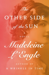 Madeleine L'Engle The Other Side of the Sun